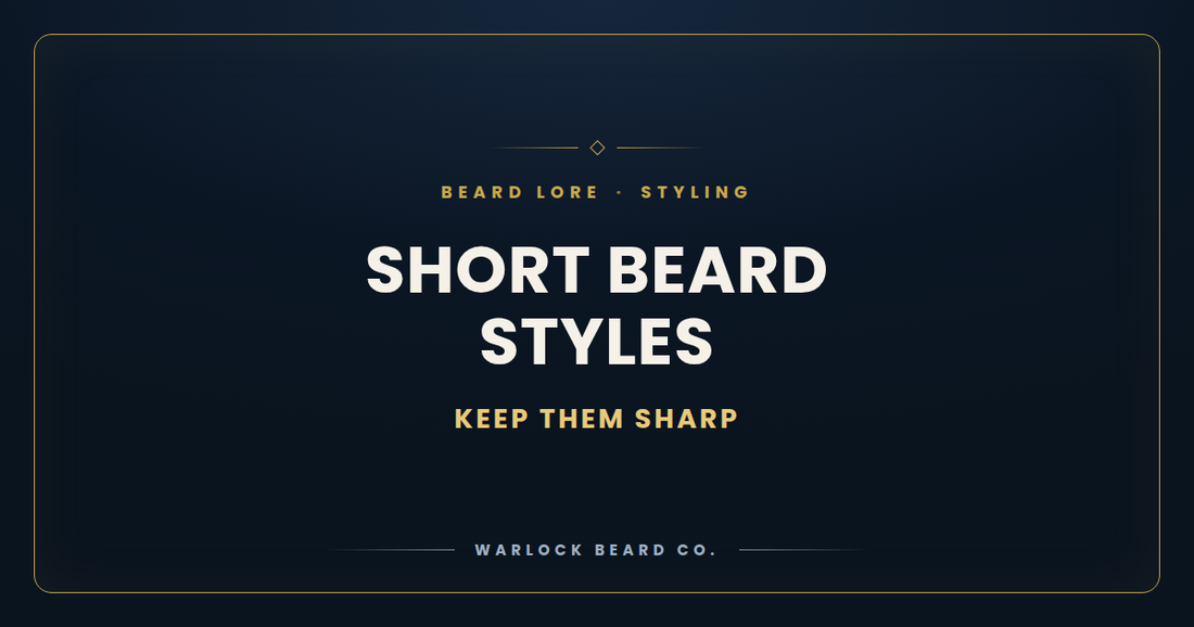 Short Beard Styles - Warlock Beard Co.
